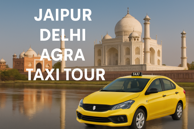 Jaipur Delhi Agra Taxi Tour